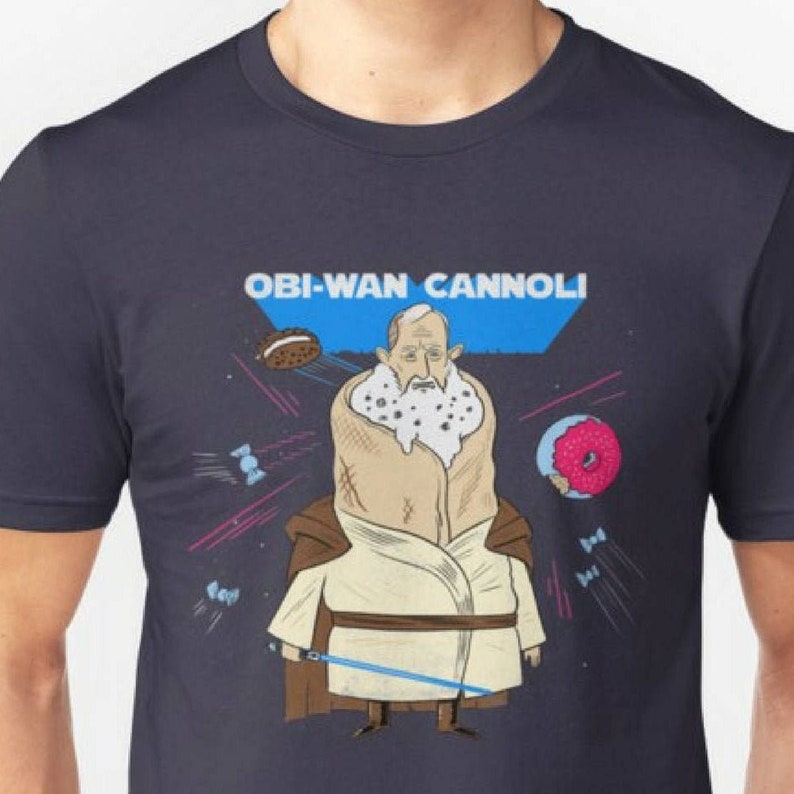 Obi-Wan Cannoli Shirt, Funny Star Wars Pun Shirt For Him, Obi wan Kenobi Shirt, Funny Starwars Shirt, Funny Tshirt, Jedi Shirt, Punny Shirt image 1