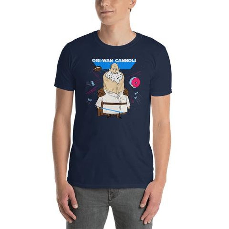 Obi-Wan Cannoli Shirt, Funny Star Wars Pun Shirt For Him, Obi wan Kenobi Shirt, Funny Starwars Shirt, Funny Tshirt, Jedi Shirt, Punny Shirt image 4