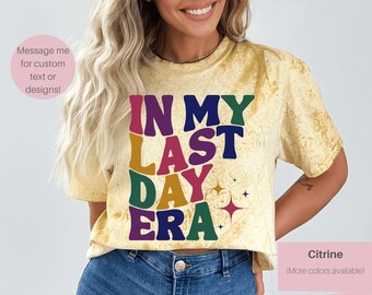 In My Last Day Era | Last Day of School Shirt | Last Day Teacher Shirt | Last Day Swiftie Shirt | Last Day Era | Tie Dye Comfort Colors