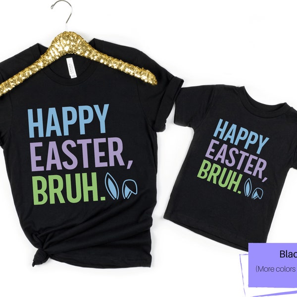 Happy Easter Bruh Shirt | Happy Easter Shirt | Happy Easter Bruh | Funny Easter Shirt | Kids Easter Shirt | Boys Easter Shirt | Bruh Easter