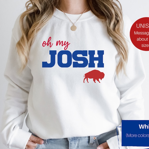Oh My Josh Sweatshirt | Buffalo Josh Sweatshirt | Oh My Josh Crewneck | Buffalo Josh Crewneck | Buffalo Football Sweatshirt