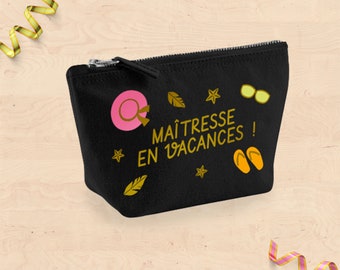 Trousse personnalisée, cadeau fin d'année scolaire, "Maîtresse, ATSEM, nounou en vacances"