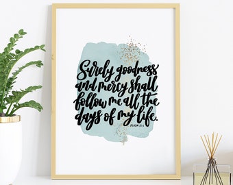 Surely Goodness And Mercy Shall Follow Me Print - Psalm 23:6 - Gold Fleck - christian prints - christian gifts - baptism gift - wall art