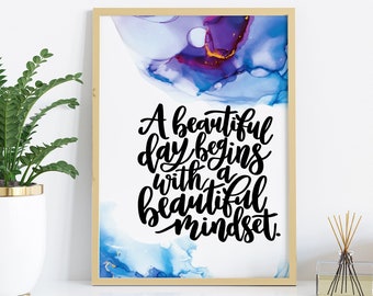 A Beautiful Day Begins With A Beautiful Mindset Print - Quotes - Quote Art - Wall Art