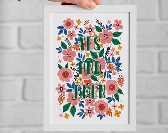 Yes And Amen Print - Christian Gifts - Christian Art - Bible Verse Print - Christian Print - Baptism Gift - Floral Print