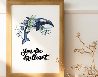 You Are Brilliant Whale Print - Ocean Collection -  - Nursery Art - Nursery Decor - Wall Art - Kids Prints - Quotes For Kids - New Baby