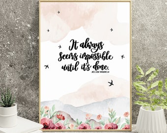 Nelson Mandela It Always Seems Impossible Until It's Done Print- Quotes - Quote Art - Wall Art