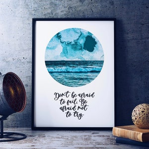 Don&#39;t Be Afraid To Fail. Be Afraid Not To Try Print- Quotes - Quote Art - Wall Art - Adventure Quotes