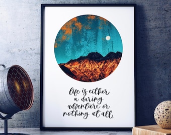 Life Is Either A Daring Adventure Or Nothing At All Print - Quotes - Quote Art - Wall Art