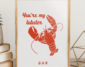 You're My Lobster Personalised Print - Valentine's Gift - Anniversary Gift - Personalised Gift