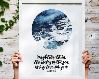 Mightier Than The Waves Of The Sea Is His Love For You | Psalm 93:4 Print | Christian Wall Art