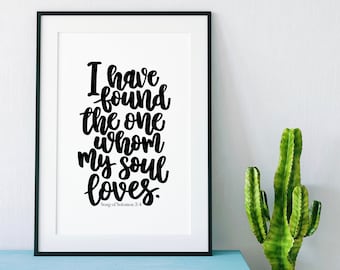 I Have Found The One Whom My Soul Loves Print - Song Of Solomon 3:4 - christian prints - bible verse art - christian gifts - wall art