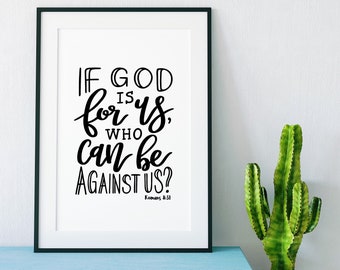 If God Is For Us, Who Can Be Against Us Print - Romans 8:31 - christian prints - bible verse art - christian gifts - baptism gift - wall art