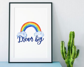 Dream Big Rainbow Inspirational Print - Nursery Art - Nursery Decor - Wall Art - Kids Prints - Quotes For Kids - New Baby