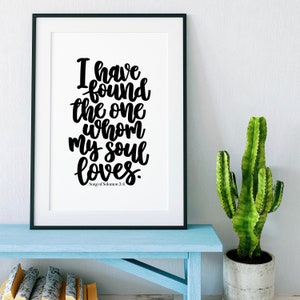 I Have Found The One Whom My Soul Loves Print - Song Of Solomon 3:4 - christian prints - bible verse art - christian gifts - wall art