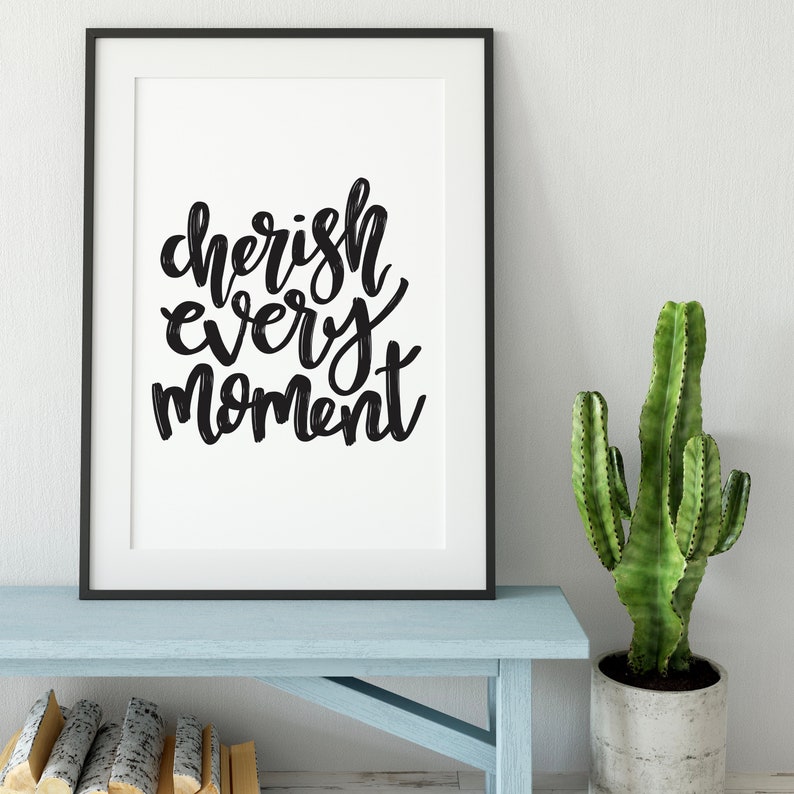 Cherish Every Moment Print Etsy