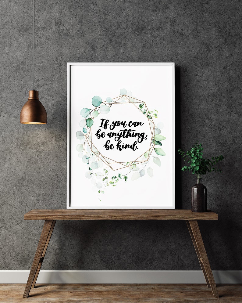 If You Can Be Anything, Be Kind Inspirational Print Quotes Quote Art Wall Art Be Kind image 6