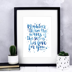 Mightier Than The Waves Of The Sea Print - christian prints - bible verse art - christian gifts - baptism gift - wall art