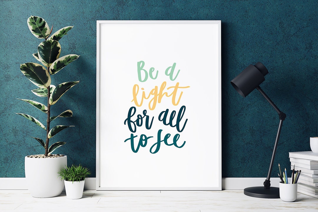 Be A Light for All to See Print - Quote Print - Inspirational Quotes ...