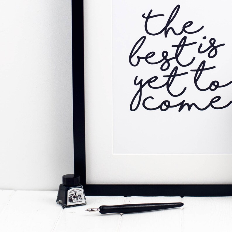 The Best Is Yet To Come Print Etsy