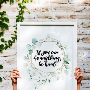If You Can Be Anything, Be Kind Inspirational Print Quotes Quote Art Wall Art Be Kind image 2