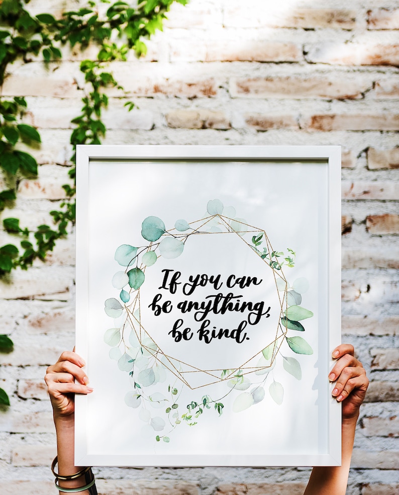 If You Can Be Anything, Be Kind Inspirational Print Quotes Quote Art Wall Art Be Kind image 2