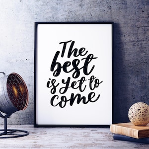 Le meilleur est encore à venir Print - Citation - Citation Print - Wall Art