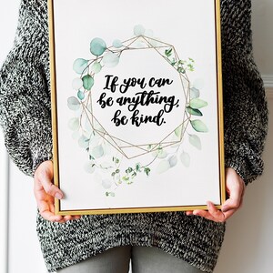 If You Can Be Anything, Be Kind Inspirational Print Quotes Quote Art Wall Art Be Kind image 5