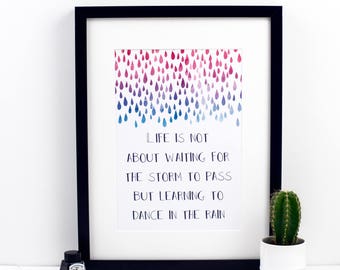 Dance In The Rain Print- Quotes - Quote Art - Wall Art