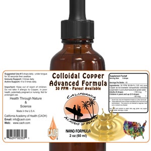 May include: A 2 ounce (60 ml) bottle of Colloidal Copper Advanced Formula 30 PPM - Purest Available by California Academy of Health (CAOH). The bottle is amber glass with a black dropper lid. The label is white with a blue and green logo of a surfer on a wave. The label also includes the text "Nano Formula" and "Supplement Facts".