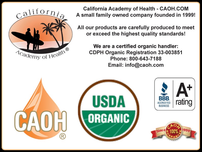 Puede incluir: Un logotipo para California Academy of Health, una empresa familiar fundada en 1999. El logotipo presenta una escena de puesta de sol con una tabla de surf y palmeras. El texto "California Academy of Health" est&aacute; escrito en una fuente blanca, cursiva. El logotipo tambi&eacute;n incluye el texto "CAOH.COM" y la declaraci&oacute;n "A small family owned company founded in 1999!" El texto "All our products are carefully produced to meet or exceed the highest quality standards!" tambi&eacute;n est&aacute; incluido. El logotipo tambi&eacute;n incluye el texto "We are a certified organic handler: CDPH Organic Registration 33-003851 Phone: 800-643-7188 Email: info@caoh.com". El logotipo tambi&eacute;n incluye el texto "CAOH" en una fuente blanca, sans-serif. El logotipo tambi&eacute;n incluye el texto "USDA ORGANIC" en una fuente blanca, sans-serif. El logotipo tambi&eacute;n incluye el texto "A+ rating" en una fuente blanca, sans-serif. El logotipo tambi&eacute;n incluye el texto "BBB. Accredited Business" en una fuente blanca, sans-serif. El logotipo tambi&eacute;n incluye el texto "Since 1999 100% Guarantee" en una fuente blanca, sans-serif.