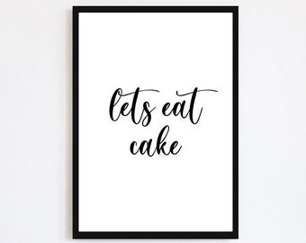 Lets Eat Cake Print | Kitchen Poster | Kitchen Decor | Typography | Food Quote | Modern Home Decor | Sweet Treats