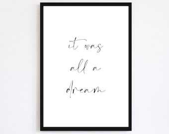 It Was All A Dream Print | Bedroom Poster | Typography | Home Decor | Sleep Quote | Dreams