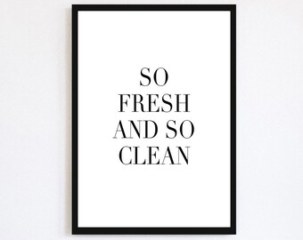 So Fresh And So Clean Bathroom Quote Print | Outkast Lyric Poster | Bathroom Wall Decor | Song lyric Text Print