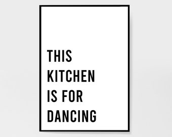 This Kitchen Is For Dancing Print | Fun Kitchen Decor Sign | Contemporary Home Decor | Wall Art Poster |