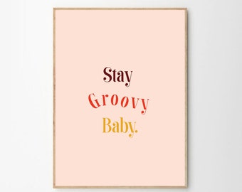 Stay Groovy Baby Print | 60s 70s | Hippy | Funky Print | Wall Art