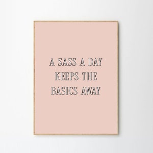 Sassy Quote Print | "A Sass A Day" Wall Art (300gsm Matte Paper) Bild 1
