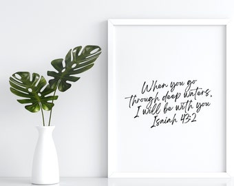 Isaiah 43:2, When You Go Through Deep Waters, Bible Verse Wall Art, Scripture Print Download, Hanging Wall Print, Minimalist Christian Print