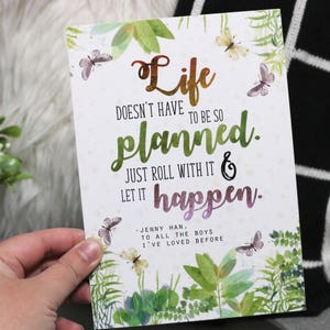 Life Doesn&#39;t Have - 5x7 Art Print - To All the Boys I&#39;ve Loved Before