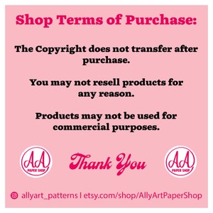 May include: Pink background with white text outlining shop terms of purchase. The text states that the copyright does not transfer after purchase, products may not be resold for any reason, and products may not be used for commercial purposes. The text also includes the shop name "AllyArtPaperShop" and the social media handle "allyart_patterns".