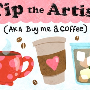 Op de afbeelding: Illustratie van drie kopjes koffie met de tekst "Tip the Artist (AKA Buy me a coffee)" bovenaan. De kopjes zijn een rode mok met stippen en stoom, een bruin papieren bekertje met een roze hart erop en een blauw glas met ijsblokjes en een groene rietje.