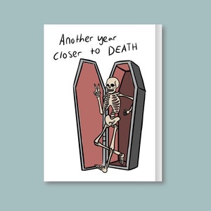 Une année plus proche de la mort, cartes d'anniversaire drôles, carte grossière, carte d'anniversaire drôle pour elle, pour lui.