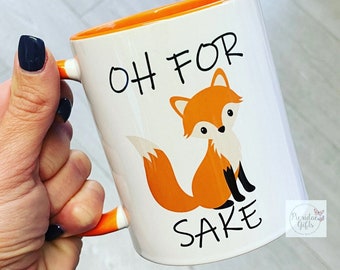 Oh for Fox Sake Mug, funny mug, fox gift, gift for a boss
