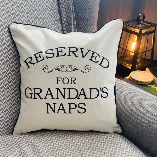 Reserved for Grandad’s Naps Cushion, Gift for him, Father’s Day Gift, gift for dad, gift for grandad