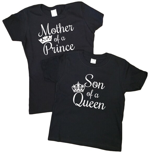 Mother of a Prince Son of a Queen Tshirt Set Choice of Text | Etsy
