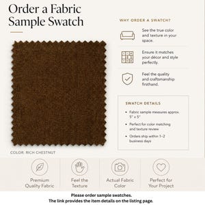 May include: A square fabric sample swatch in rich chestnut brown with pinked edges. The text reads Order a Fabric Sample Swatch, Why Order a Swatch, Swatch Details, Fabric sample measures approx. 5 x 5, and Premium Quality Fabric.