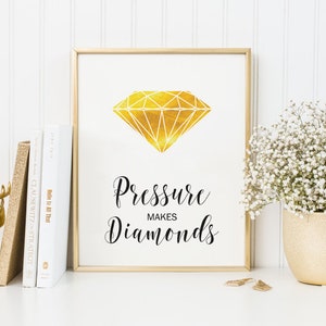 Pressure Makes Diamonds, Gold Wall Art Print, Printable Calligraphy Poster. Gift for Her or Home Decor Insprational Quote. Instant Download.