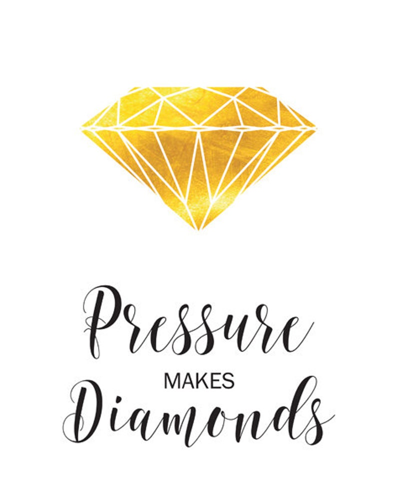 Pressure Makes Diamonds Gold Wall Art Print Printable Etsy