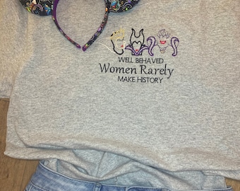 Well behaved women rarely make history embroidered T-shirt