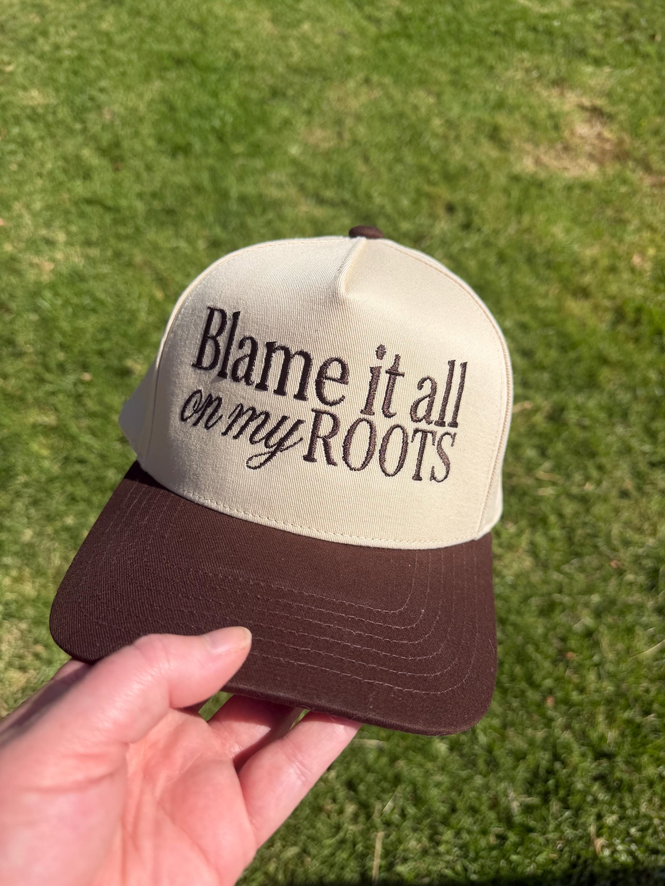 Blame it all on my roots Embroidered Trucker Hat